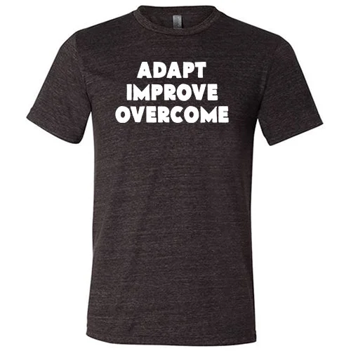 Men's Shirt/Tank distressed-Adapt Improve Overcome Shirt Unisex