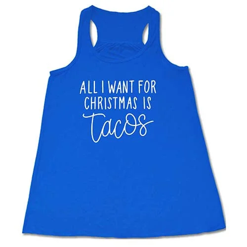 Women's shirt and tank with ruffle insert -All I Want For Christmas Is Tacos Shirt