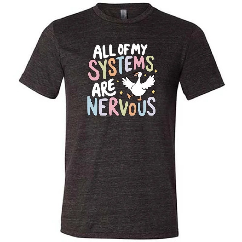 Men's Shirt/Tank round neck-All Of My Systems Are Nervous Shirt Unisex