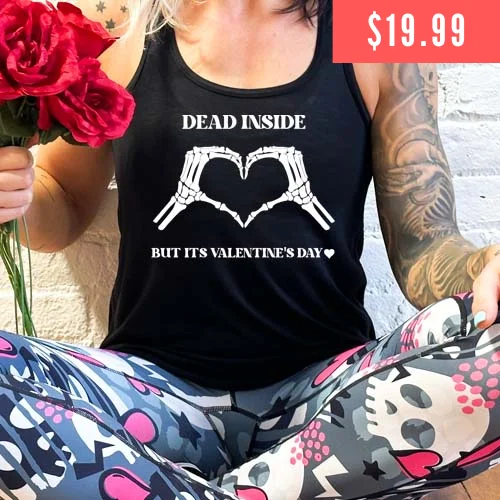 Women's shirt and tank for warm BBQs -Dead Inside But It's Valentine's Day Shirt