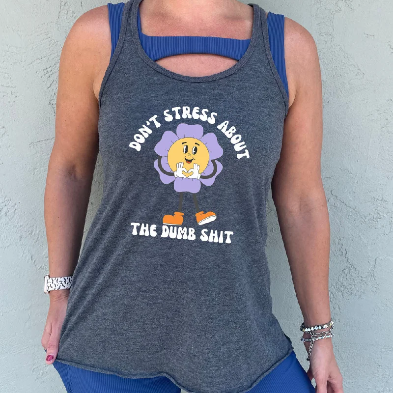 Women's shirt and tank for patio dinners -Don't Stress About The Dumb Shit Shirt