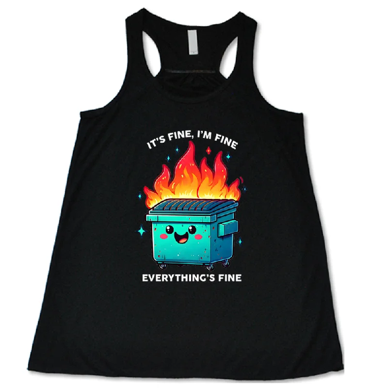 Women's shirt and tank with leaf back -Everything's Fine Dumpster Fire Shirt