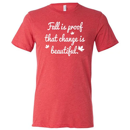 Men's Shirt/Tank wanderer-Fall Is Proof That Change Is Beautiful Shirt Unisex