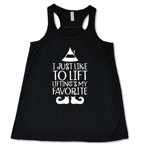 Women's shirt and tank for warm walks -I Just Like To Lift, Lifting Is My Favorite Shirt