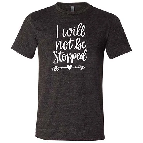 Men's Shirt/Tank heavy cotton-I Will Not Be Stopped Shirt Unisex