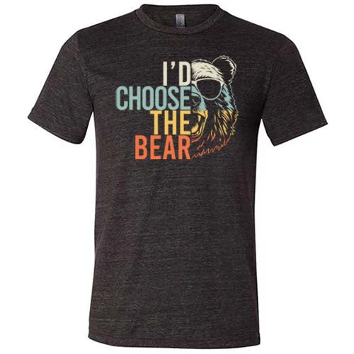 Men's Shirt/Tank volunteer-I'd Choose The Bear Shirt Unisex