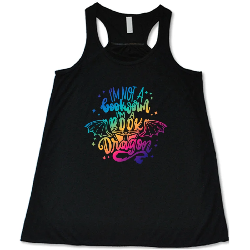 Women's shirt and tank for evening strolls -I'm Not A Bookworm I'm A Book Dragon Shirt