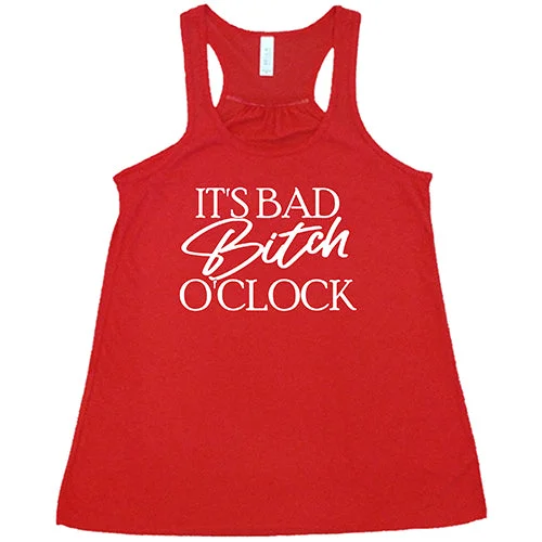 Women's shirt and tank for outdoor strolls -It's Bad Bitch O'clock Shirt