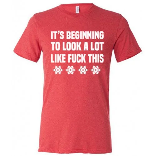 Men's Shirt/Tank untucked-It's Beginning To Look A Lot Like Fuck This Shirt Unisex