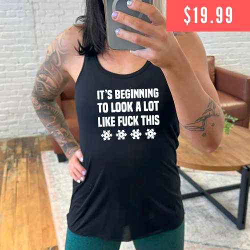 Women's shirt and tank with leaf insert -It's Beginning To Look A Lot Like Fuck This Shirt