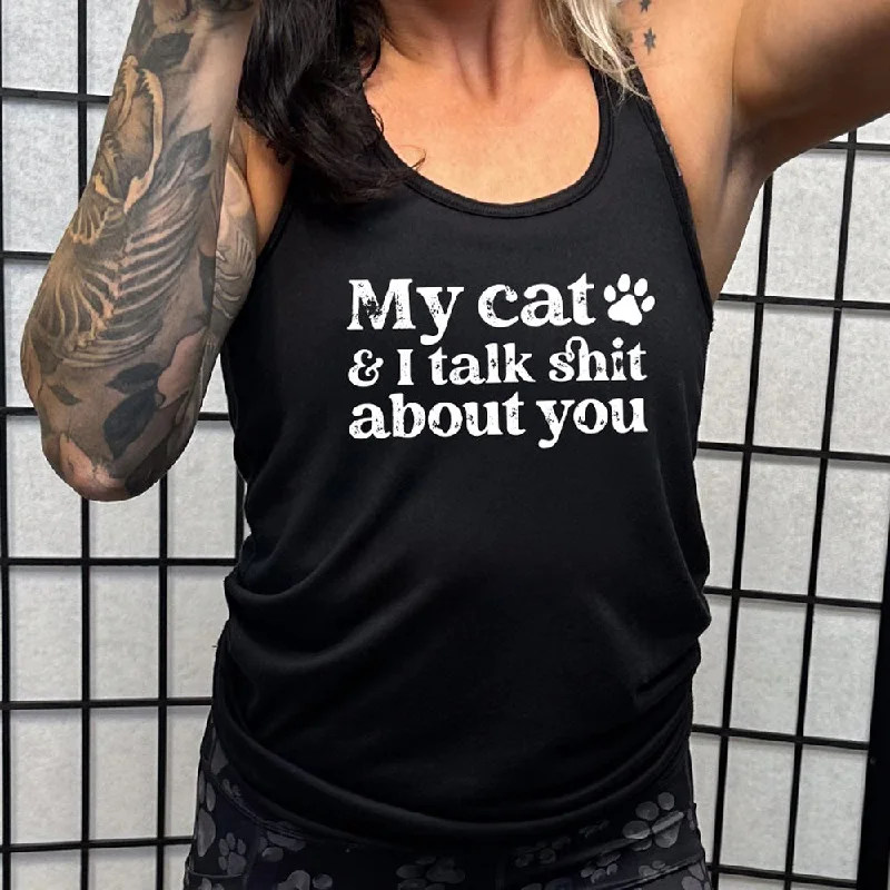 Women's shirt and tank for sunny picnics -My Cat And I Talk Shit About You Shirt