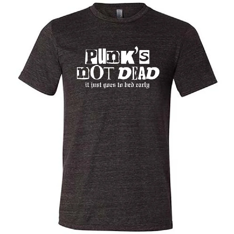 Men's Shirt/Tank quick-dry-Punk's Not Dead, It Just Goes To Bed Early Shirt Unisex