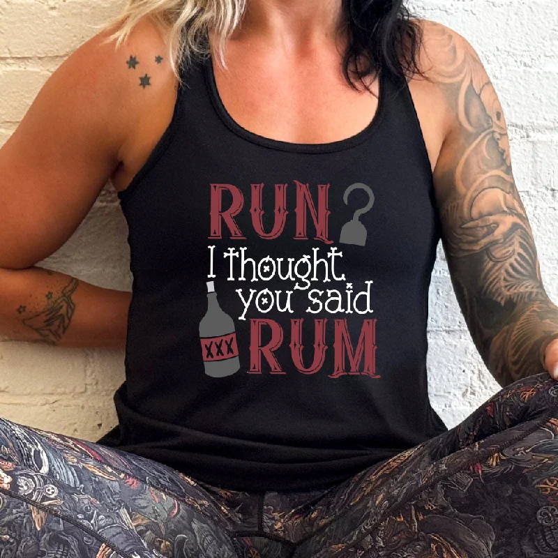 Women's shirt and tank with gathered front -Run? I Thought You Said Rum Shirt