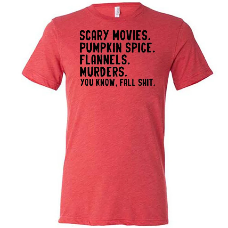 Men's Shirt/Tank ribbed-Scary Movies. Pumpkin Spice. Flannels. Murders. You Know Fall Shit Shirt Unisex