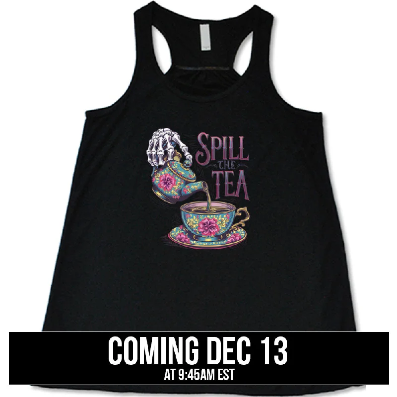 Women's shirt and tank for sightseeing -Spill The Tea Shirt