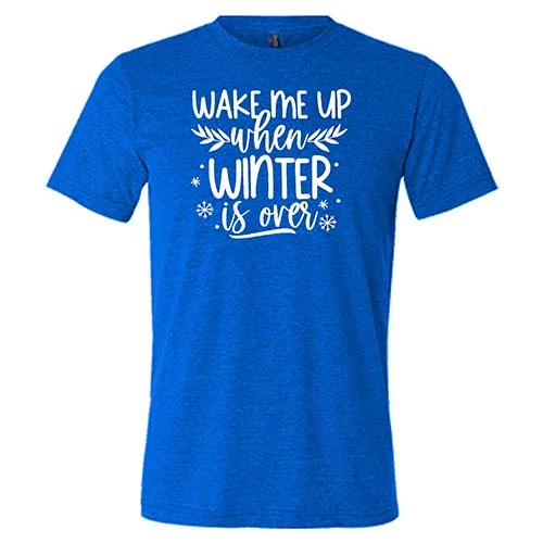 Men's Shirt/Tank colorblock-Wake Me Up When Winter Is Over Shirt Unisex