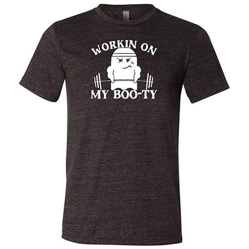 Men's Shirt/Tank air dry-Working On My Boo-ty Shirt Unisex